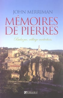 Memoires de pierres balazuc village ardechois