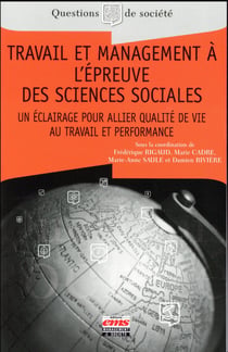 Travail et management à l'épreuve des sciences sociales - un éclairage pour allier qualité de vie au travail et performance