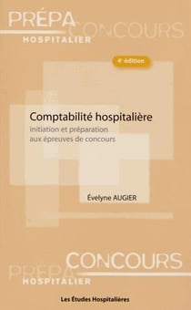 Comptabilité hospitalière - initiation et préparation aux épreuves de concours (4e édition)