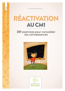Lire & écrire : CM1 - réactivation - 201 exercices pour consolider ses connaissances