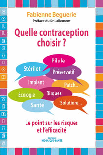 Quelle contraception choisir ? pilule, stérilet, préservatif, implant? le point sur les risques et l'efficacité