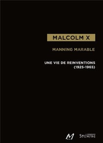 Malcolm X - une vie de réinventions (1925-1965)