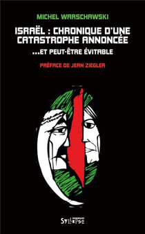 Israël - chronique d'une catastrophe annoncée... et peut-être évitable
