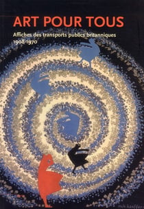 Art pour tous - affiches des transports publics britanniques - 1908-1970