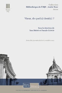 Vieux, de quel(s) droit(s) ? Actes des journées du 6 et 7 octobre 2022