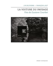 La voiture du paysage - vies de gustave courbet