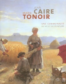 Jean caire et marie tonoir. une communaute de vie et de peinture