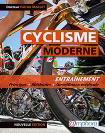 Le cyclisme moderne - entraînement : principes, méthodes, surveillance médicale
