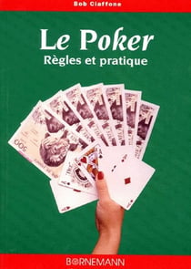 Le poker - règles et pratique