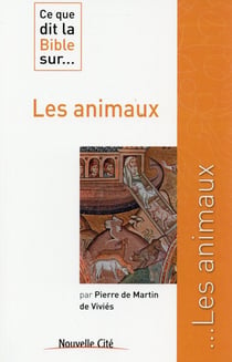Ce que dit la Bible sur... Tome 16 : les animaux