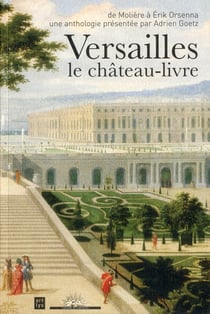 Versailles le chateau-livre - de moliere a erik orsenna
