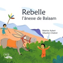 Rebelle, l'ânesse de Balaam - La parole des animaux