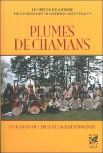 Plumes de chamans - 33 chamans du cercle de sagesse témoignent