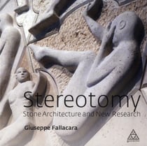 Stereotomy - stone architecture and new research