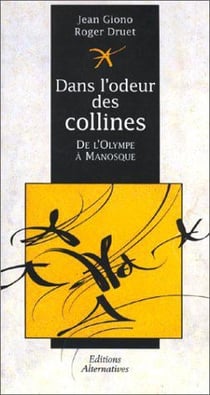 Dans L'Odeur Des Collines : De L'Olympe A Manosque
