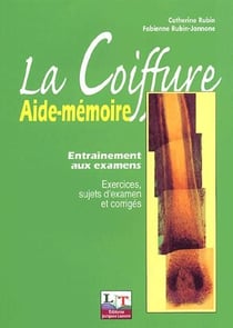 La coiffure - aide-mémoire - entraînement aux examens