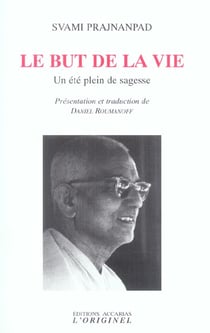 Le but de la vie : un été plein de sagesse entretiens avec Roland