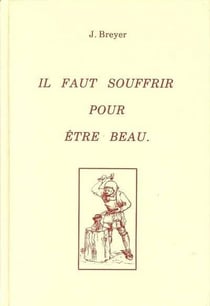 Il faut souffrir pour etre beau