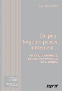 On peut toujours penser autrement... l'école, l'université, l'éducation physique et sportive