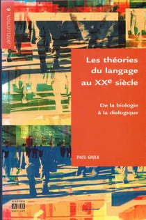 Les théories du langage au XX siècle de la biologie à la dialectique