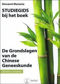 Studiegids bij het boek : De Grondslagen van de Chinese Geneeskunde