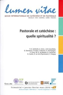 REVUE LUMEN VITAE n.2016/1 : pastorale et catéchèse : quelle spiritualité ?