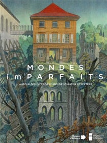 Mondes imparfaits - autours des cités obscures de Schuiten et Peeters