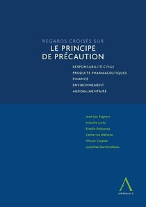 Regards croises sur le principe de precaution - responsabilite civile, produits pharmaceutiques, fin