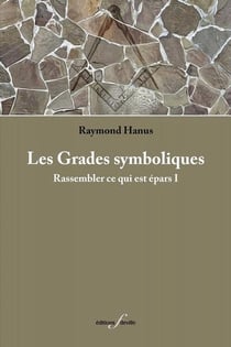 Les Grades symboliques : Rassembler ce qui est épars I