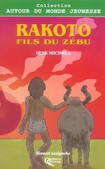 Rakoto, fils du zebu - roman