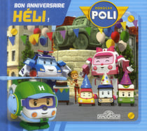 Robocar Poli : bon anniversaire Héli !