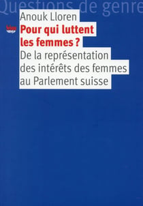 Pour qui luttent les femmes ? de la représentation des intérêts des femmes au parlement suisse