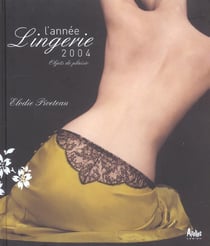 Annee lingerie 2004 (edition 2004)
