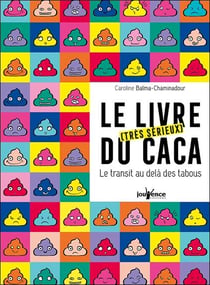 Le livre très sérieux du caca - le transit au-delà des tabous