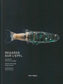 Regards sur l'EPFL - Catherine Leutenegger, Bogdan Konopka, Olivier Christinat