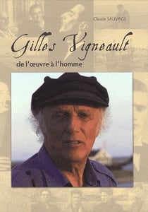 Gilles Vigneault - de l'oeuvre à l'homme