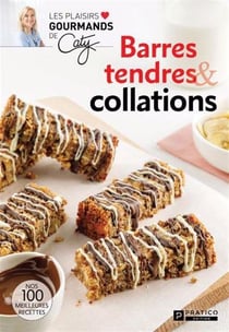 Barres tendres et collations : Nos 100 meilleures recettes