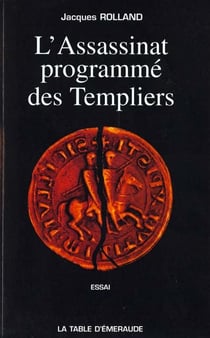 L'assassinat programme des templiers