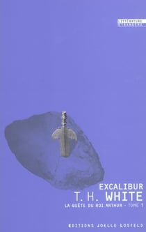 La quête du roi Arthur Tome 1 - Excalibur