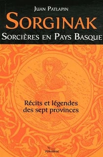 Sorginak, dorcières en Pays Basque - récits et légendes des spet provinces
