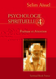 Psychologie spirituelle tome 4 - la pratique et l'attention