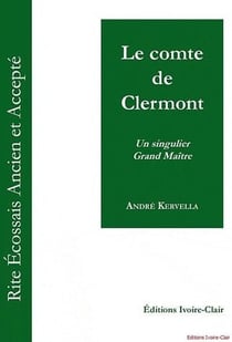 Le comte de clermont - un singulier grand maitre