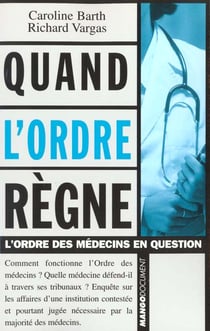 Quand l'ordre regne - des medecins jugent des medecins