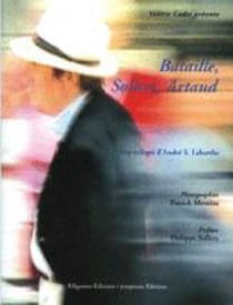 Bataille, Sollers, Artaud - une trilogie d'André S. Labarthe