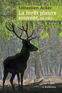 La forêt pleure souvent tu sais