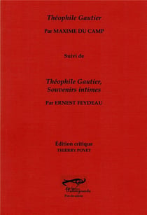 Theophile gautier par maxime du camp suivi de theophile gautier souvenirs intimes par ernest feydeau