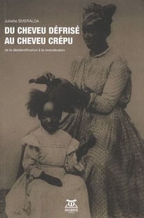 Du cheveu défrisé au cheveu crépu - de la désidentification à la revendication