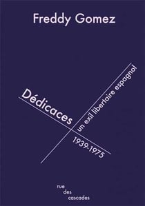 Dédicaces : un exil libertaire espagnol (1939-1975)