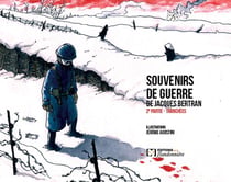 Souvenirs de guerre de Jacques Bertran Tome 2 - tranchées