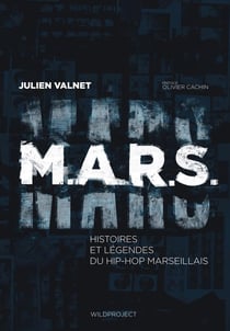 M.A.R.S. histoires et légendes du hip hop marseillais